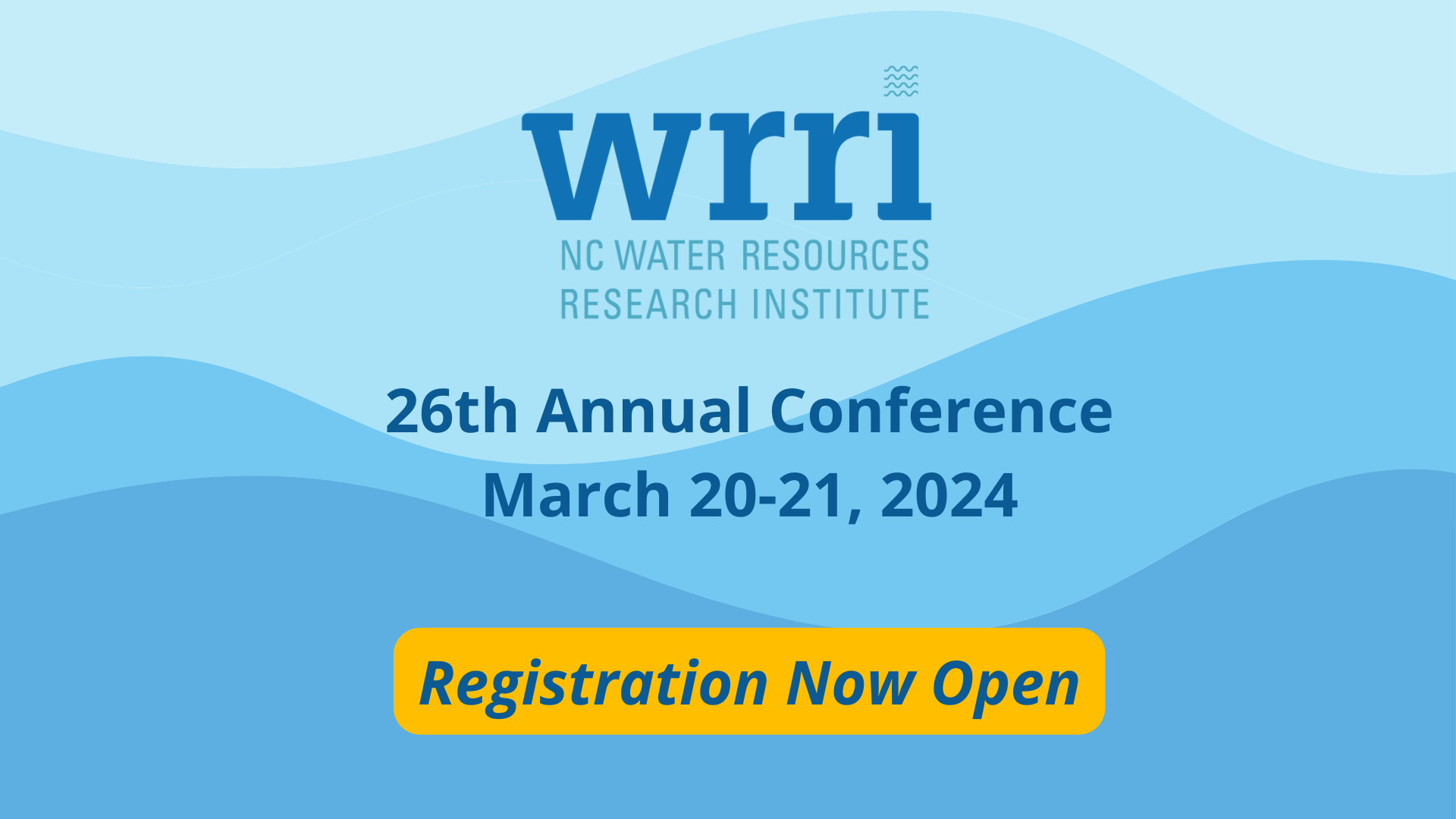 Blue wavy background. Foreground reads, "WRRI 26th Annual Conference, March 20-21, 2024: Registration Now Open"